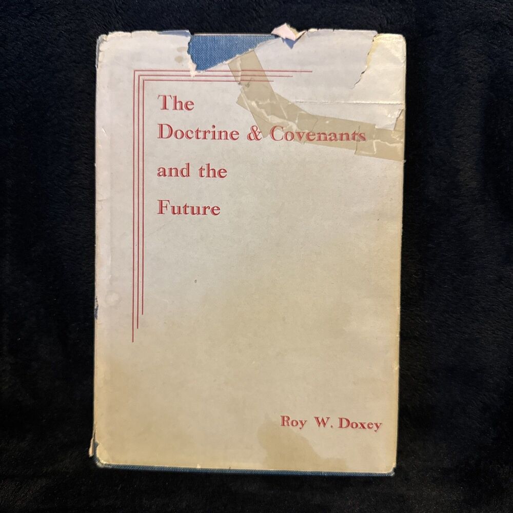 Vintage 1954 The Doctrine & Covenants and the Future by Roy W. Doxey